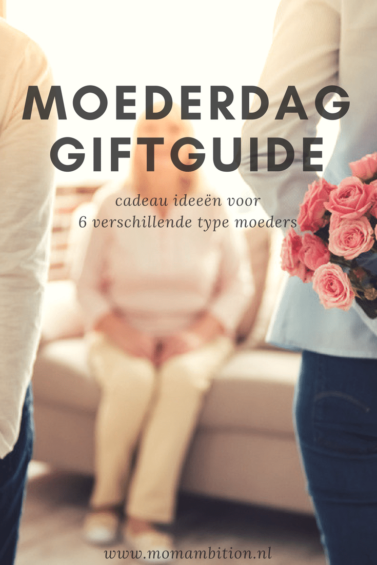 Moederdag Gift Guide met 6 type moeders Momambition.nl