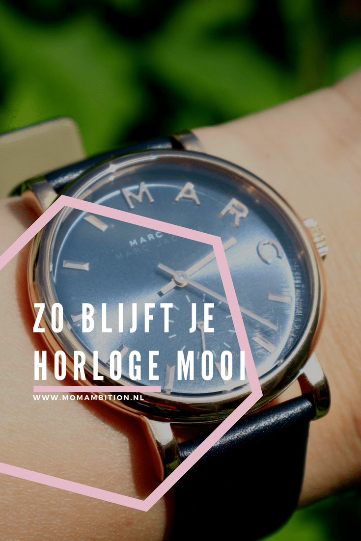 Horloge onderhouden: Zo zorg je goed voor je horloge Momambition.nl