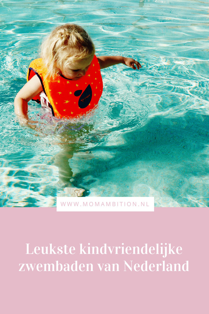 kindvriendelijke zwembaden in Nederland momambition.nl